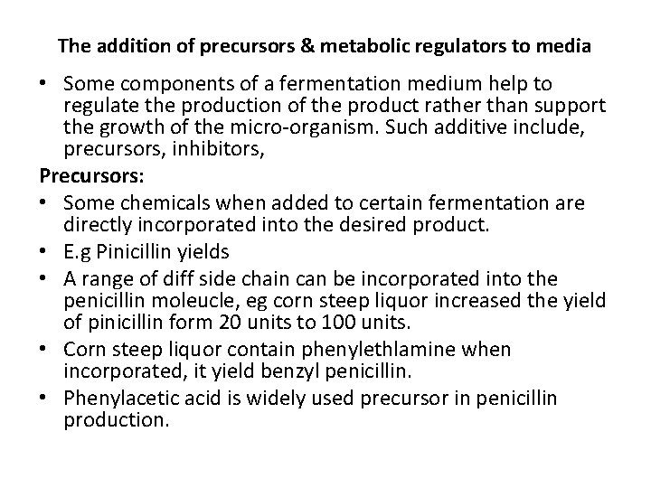 The addition of precursors & metabolic regulators to media • Some components of a