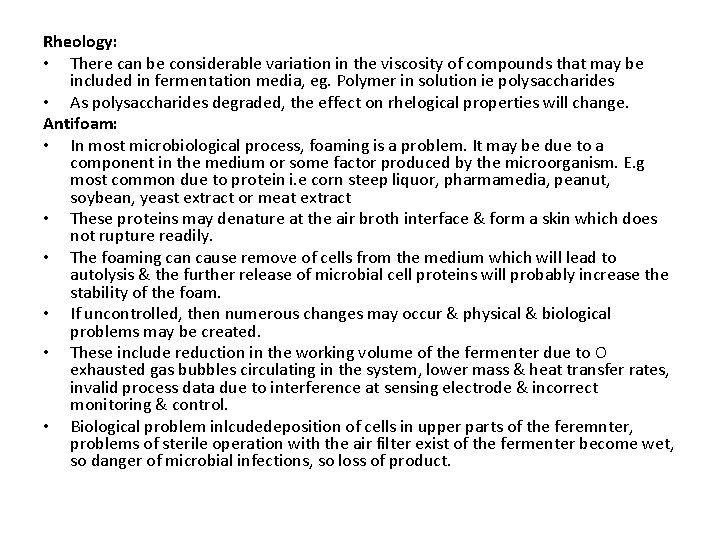 Rheology: • There can be considerable variation in the viscosity of compounds that may