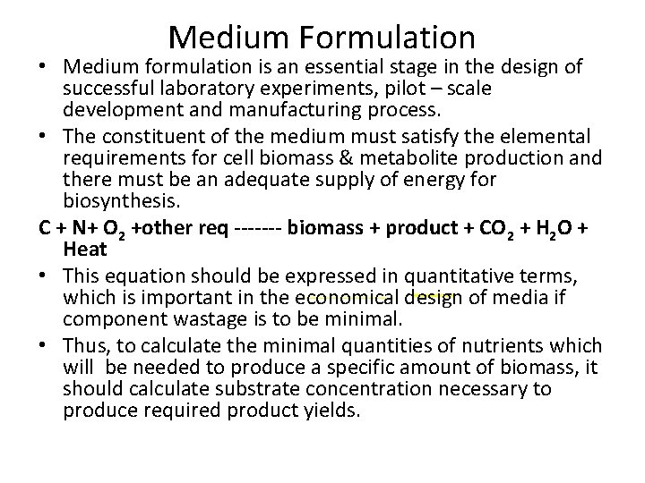 Medium Formulation • Medium formulation is an essential stage in the design of successful