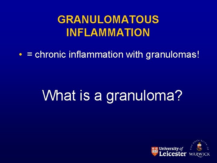 GRANULOMATOUS INFLAMMATION • = chronic inflammation with granulomas! What is a granuloma? 