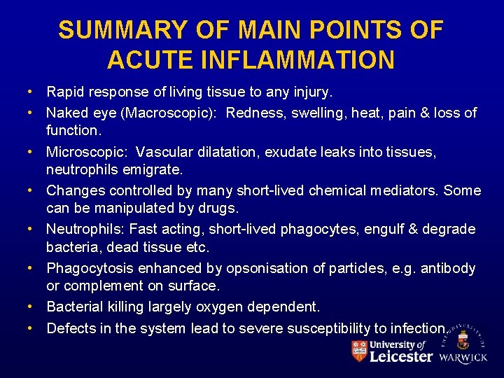 SUMMARY OF MAIN POINTS OF ACUTE INFLAMMATION • Rapid response of living tissue to