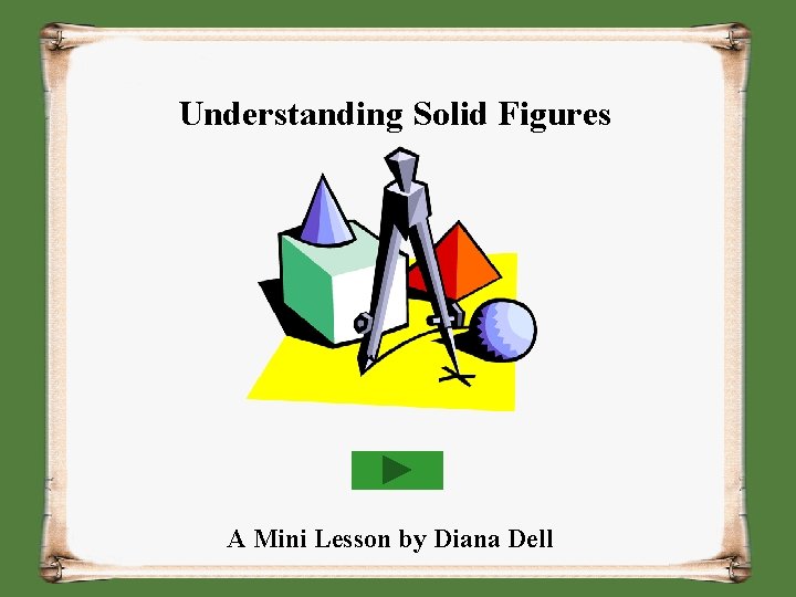 Understanding Solid Figures A Mini Lesson by Diana Dell 