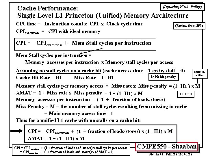 (Ignoring Write Policy) Cache Performance: Single Level L 1 Princeton (Unified) Memory Architecture CPUtime