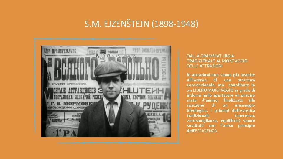 S. M. EJZENŠTEJN (1898 -1948) DALLA DRAMMATURGIA TRADIZIONALE AL MONTAGGIO DELLE ATTRAZIONI le attrazioni