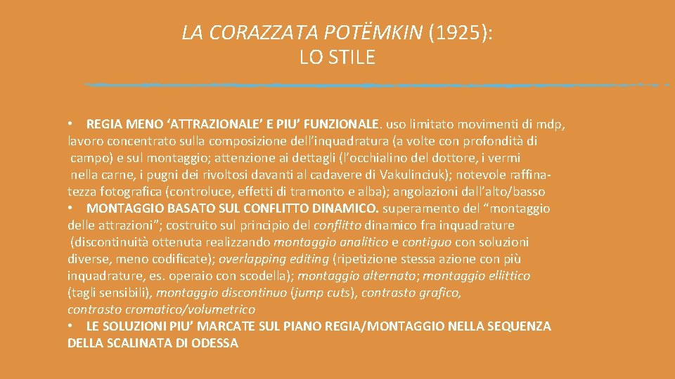 LA CORAZZATA POTËMKIN (1925): LO STILE • REGIA MENO ‘ATTRAZIONALE’ E PIU’ FUNZIONALE. uso