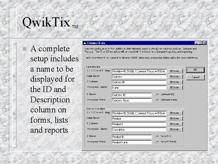 Qwik. Tix n TM A complete setup includes a name to be displayed for Qwik. Tix n TM A complete setup includes a name to be displayed for