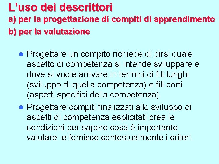 L’uso dei descrittori a) per la progettazione di compiti di apprendimento b) per la