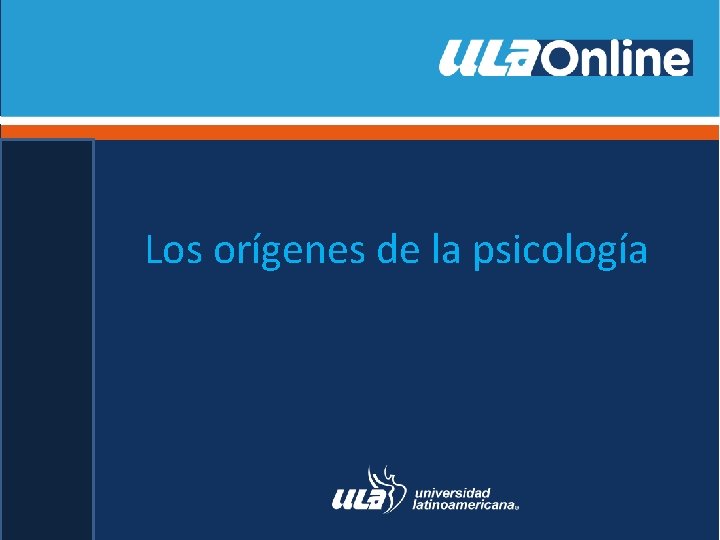 Los orígenes de la psicología Los orígenes de la psicología