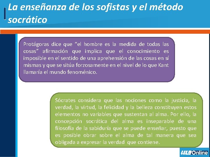 La enseñanza de los sofistas y el método socrático Protágoras dice que “el hombre La enseñanza de los sofistas y el método socrático Protágoras dice que “el hombre