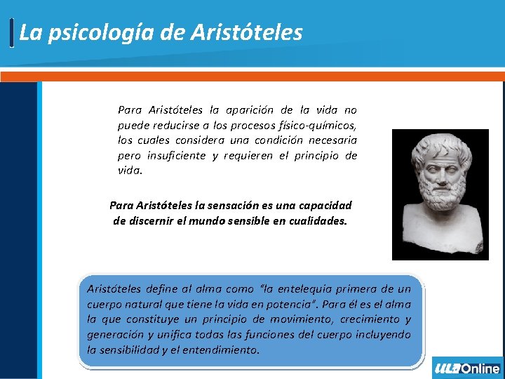 La psicología de Aristóteles Para Aristóteles la aparición de la vida no puede reducirse La psicología de Aristóteles Para Aristóteles la aparición de la vida no puede reducirse