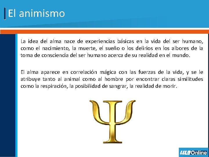 El animismo La idea del alma nace de experiencias básicas en la vida del El animismo La idea del alma nace de experiencias básicas en la vida del