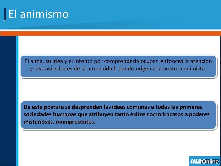 El animismo El alma, su idea y el intento por comprenderla ocupan entonces la El animismo El alma, su idea y el intento por comprenderla ocupan entonces la