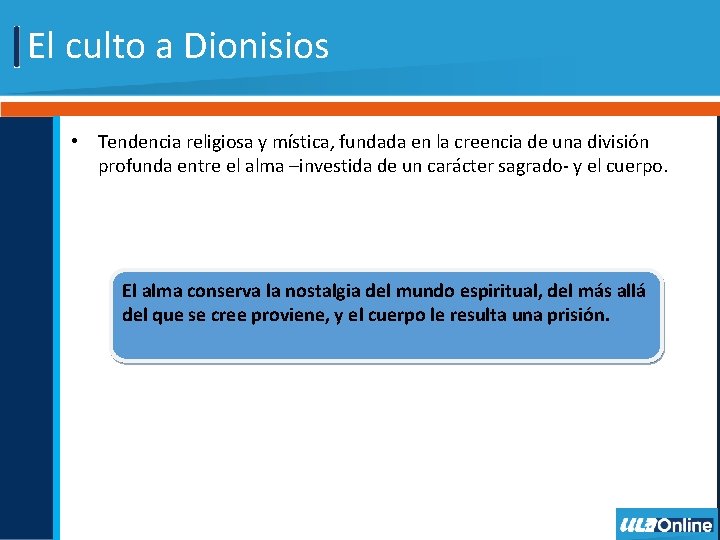 El culto a Dionisios • Tendencia religiosa y mística, fundada en la creencia de El culto a Dionisios • Tendencia religiosa y mística, fundada en la creencia de