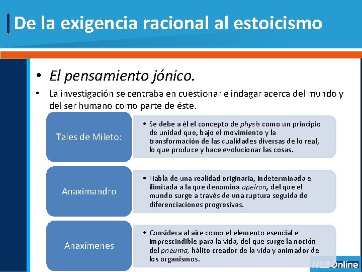 De la exigencia racional al estoicismo • El pensamiento jónico. • La investigación se De la exigencia racional al estoicismo • El pensamiento jónico. • La investigación se