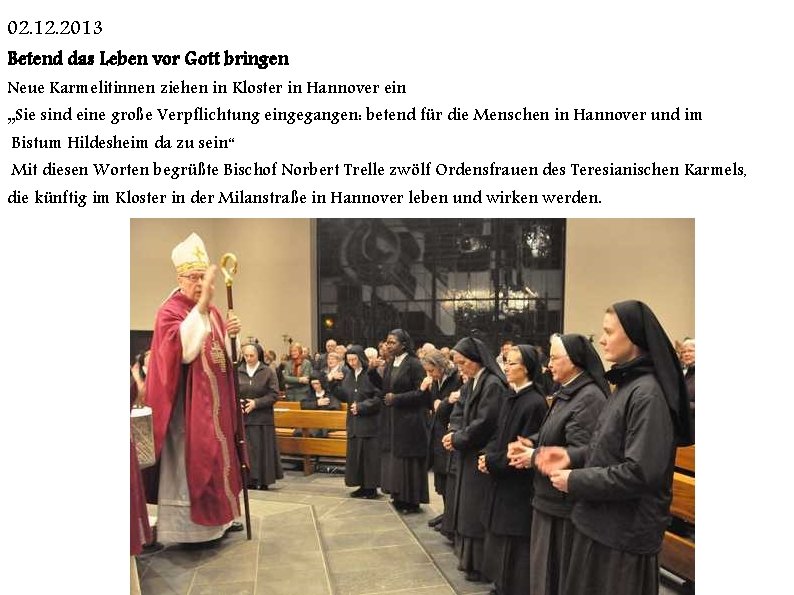 02. 12. 2013 Betend das Leben vor Gott bringen Neue Karmelitinnen ziehen in Kloster