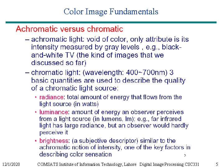 Color Image Fundamentals 12/1/2020 COMSATS Institute of Information Technology, Lahore Digital Image Processing CSC