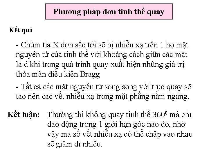 Phương pháp đơn tinh thể quay Kết quả - Chùm tia X đơn sắc Phương pháp đơn tinh thể quay Kết quả - Chùm tia X đơn sắc