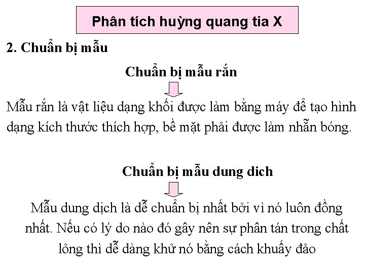 Phân tích huỳng quang tia X 2. Chuẩn bị mẫu rắn Mẫu rắn là Phân tích huỳng quang tia X 2. Chuẩn bị mẫu rắn Mẫu rắn là