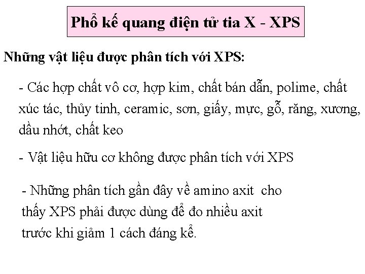 Phổ kế quang điện tử tia X - XPS Những vật liệu được phân Phổ kế quang điện tử tia X - XPS Những vật liệu được phân