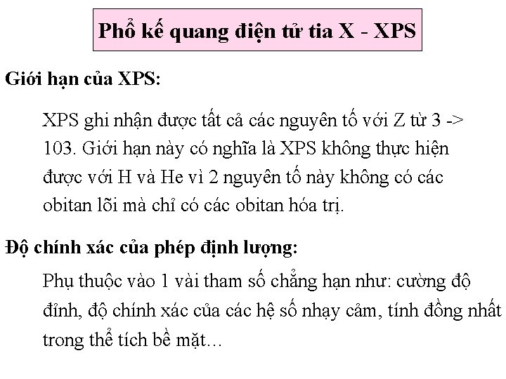 Phổ kế quang điện tử tia X - XPS Giới hạn của XPS: XPS Phổ kế quang điện tử tia X - XPS Giới hạn của XPS: XPS