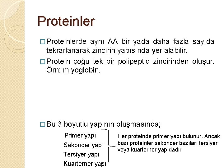 Proteinler � Proteinlerde aynı AA bir yada daha fazla sayıda tekrarlanarak zincirin yapısında yer