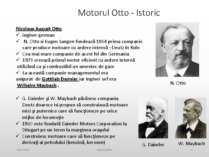 Motorul Otto - Istoric Nicolaus August Otto ü inginer german ü N. Otto si