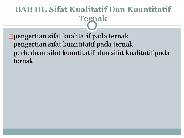 BAB III. Sifat Kualitatif Dan Kuantitatif Ternak �pengertian sifat kualitatif pada ternak pengertian sifat