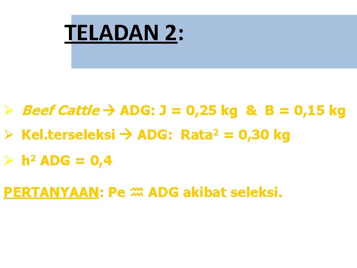 TELADAN 2: Ø Beef Cattle ADG: J = 0, 25 kg & B =
