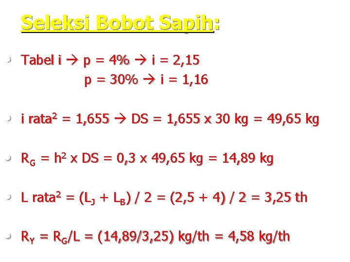 Seleksi Bobot Sapih: • Tabel i p = 4% i = 2, 15 p