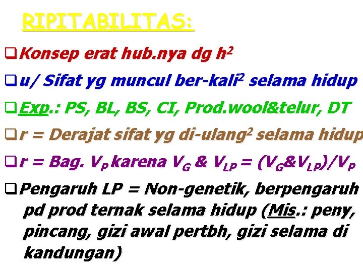 RIPITABILITAS: q. Konsep erat hub. nya dg h 2 qu/ Sifat yg muncul ber-kali