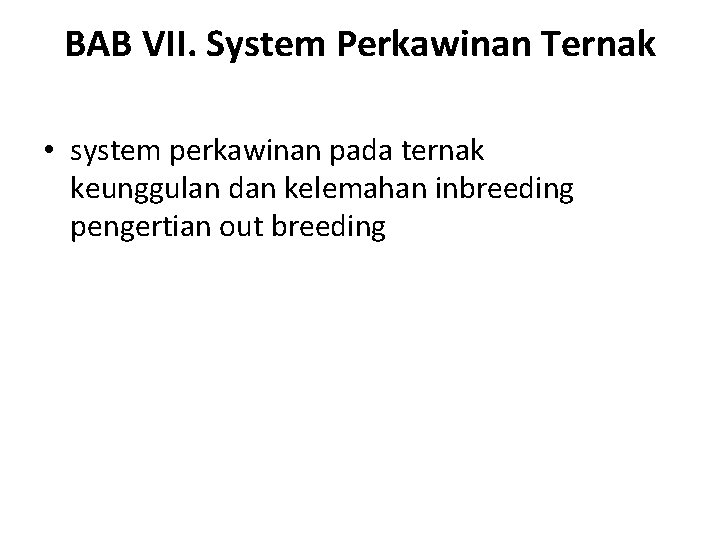 BAB VII. System Perkawinan Ternak • system perkawinan pada ternak keunggulan dan kelemahan inbreeding