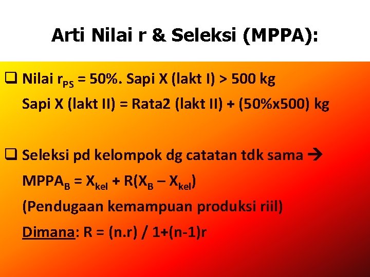 Arti Nilai r & Seleksi (MPPA): q Nilai r. PS = 50%. Sapi X