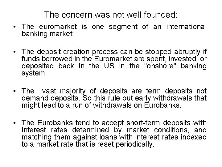 The concern was not well founded: • The euromarket is one segment of an