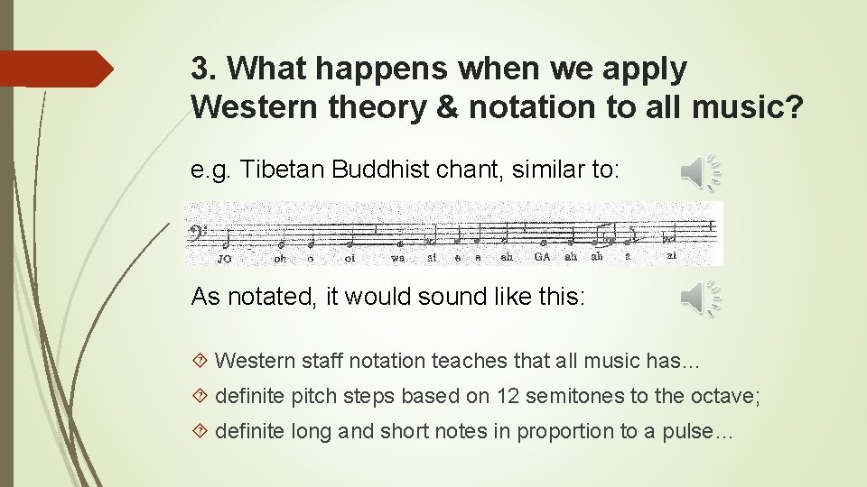3. What happens when we apply Western theory & notation to all music? e.