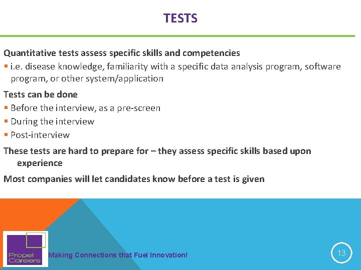 TESTS Quantitative tests assess specific skills and competencies § i. e. disease knowledge, familiarity TESTS Quantitative tests assess specific skills and competencies § i. e. disease knowledge, familiarity