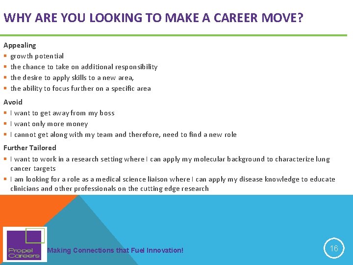 WHY ARE YOU LOOKING TO MAKE A CAREER MOVE? Appealing § growth potential § WHY ARE YOU LOOKING TO MAKE A CAREER MOVE? Appealing § growth potential §