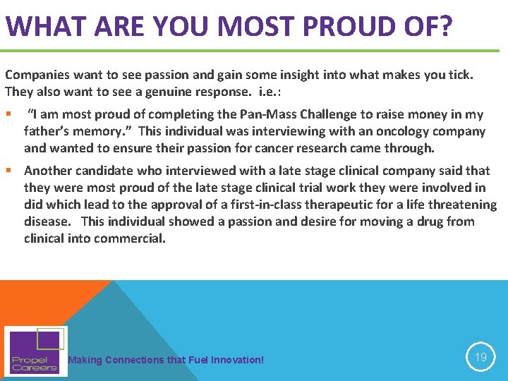WHAT ARE YOU MOST PROUD OF? Companies want to see passion and gain some WHAT ARE YOU MOST PROUD OF? Companies want to see passion and gain some