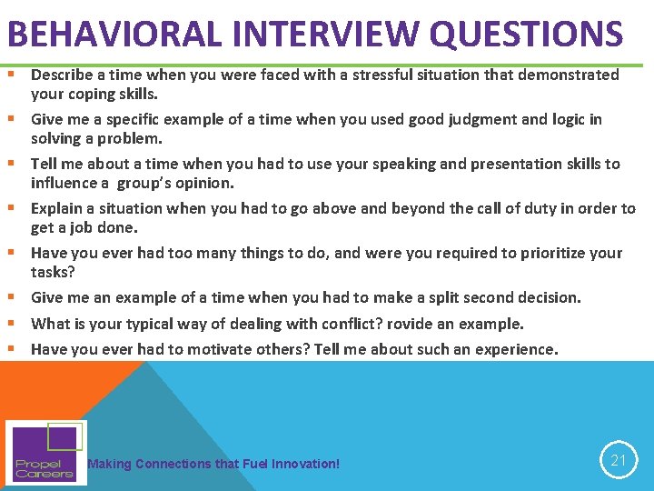 BEHAVIORAL INTERVIEW QUESTIONS § Describe a time when you were faced with a stressful BEHAVIORAL INTERVIEW QUESTIONS § Describe a time when you were faced with a stressful