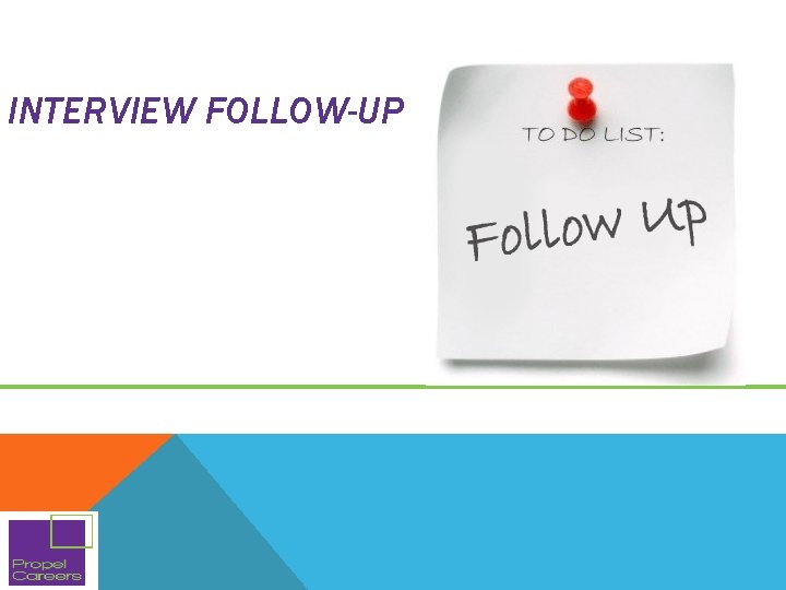 INTERVIEW FOLLOW-UP INTERVIEW FOLLOW-UP