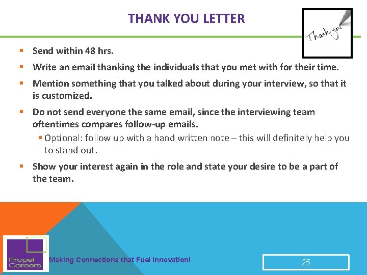 THANK YOU LETTER § Send within 48 hrs. § Write an email thanking the THANK YOU LETTER § Send within 48 hrs. § Write an email thanking the