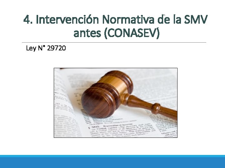 4. Intervención Normativa de la SMV antes (CONASEV) Ley N° 29720 