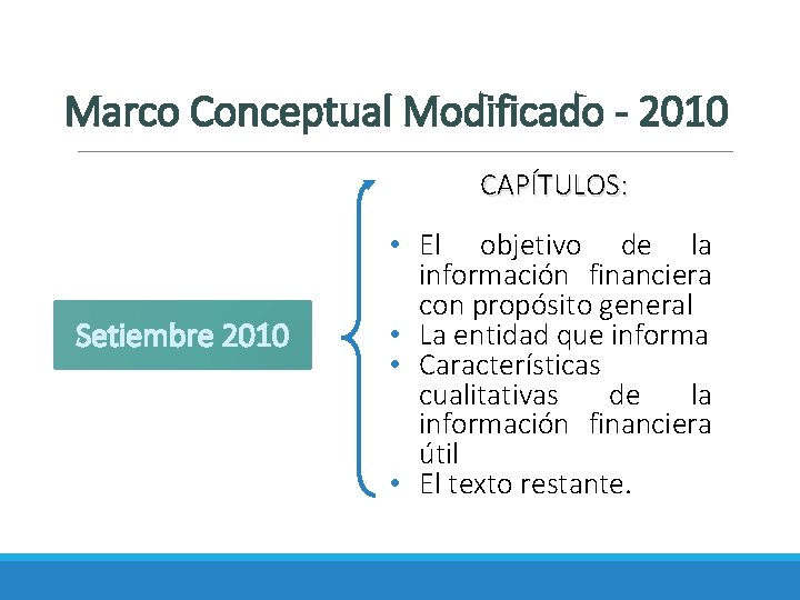 Marco Conceptual Modificado - 2010 CAPÍTULOS: Setiembre 2010 • El objetivo de la información