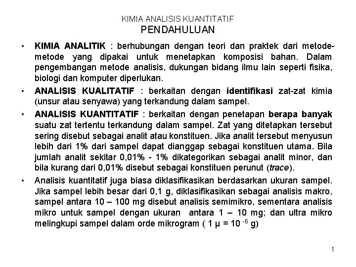 KIMIA ANALISIS KUANTITATIF PENDAHULUAN • • KIMIA ANALITIK : berhubungan dengan teori dan praktek