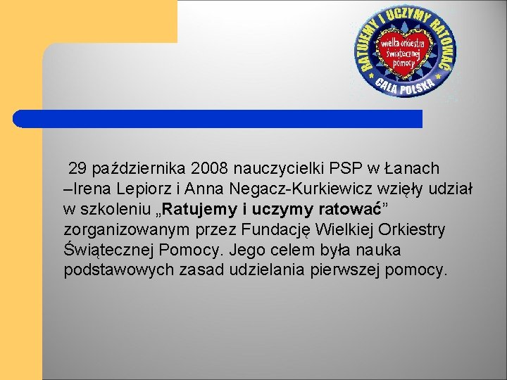 29 października 2008 nauczycielki PSP w Łanach –Irena Lepiorz i Anna Negacz-Kurkiewicz wzięły udział