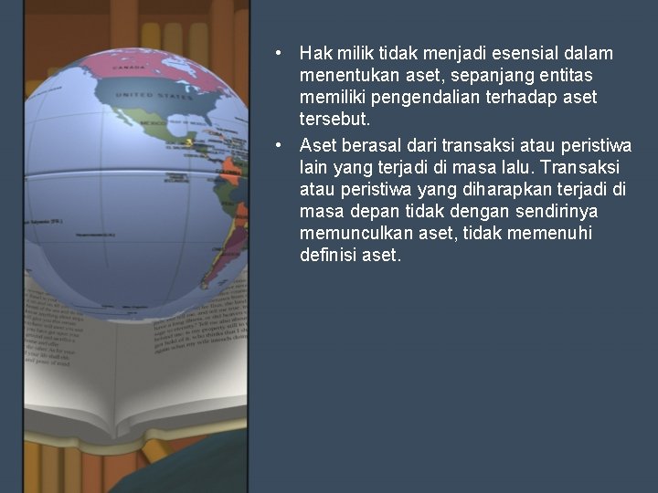  • Hak milik tidak menjadi esensial dalam menentukan aset, sepanjang entitas memiliki pengendalian