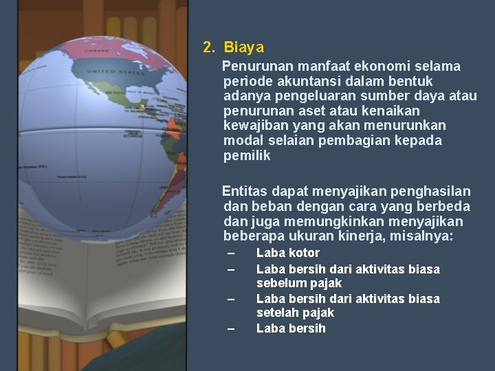 2. Biaya Penurunan manfaat ekonomi selama periode akuntansi dalam bentuk adanya pengeluaran sumber daya