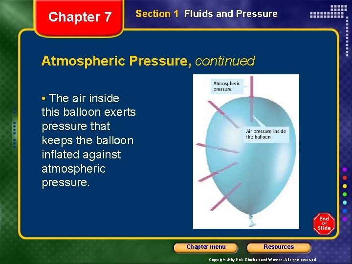 Chapter 7 Section 1 Fluids and Pressure Atmospheric Pressure, continued • The air inside