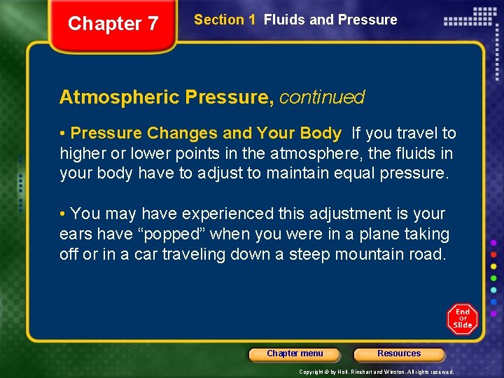 Chapter 7 Section 1 Fluids and Pressure Atmospheric Pressure, continued • Pressure Changes and