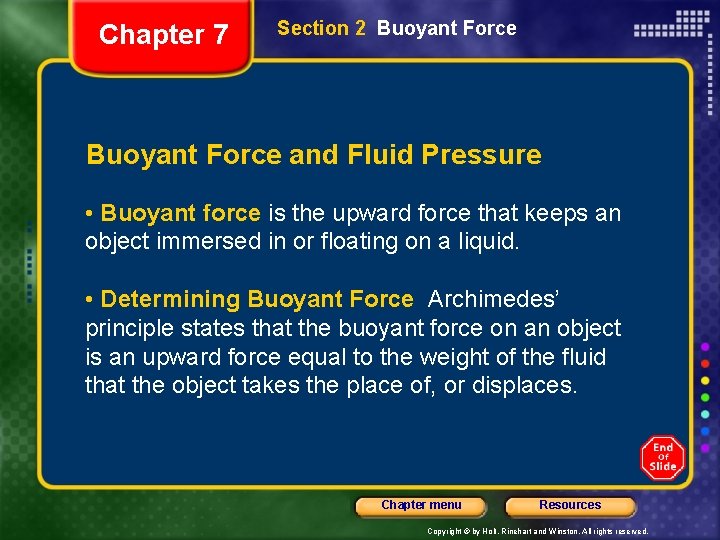 Chapter 7 Section 2 Buoyant Force and Fluid Pressure • Buoyant force is the