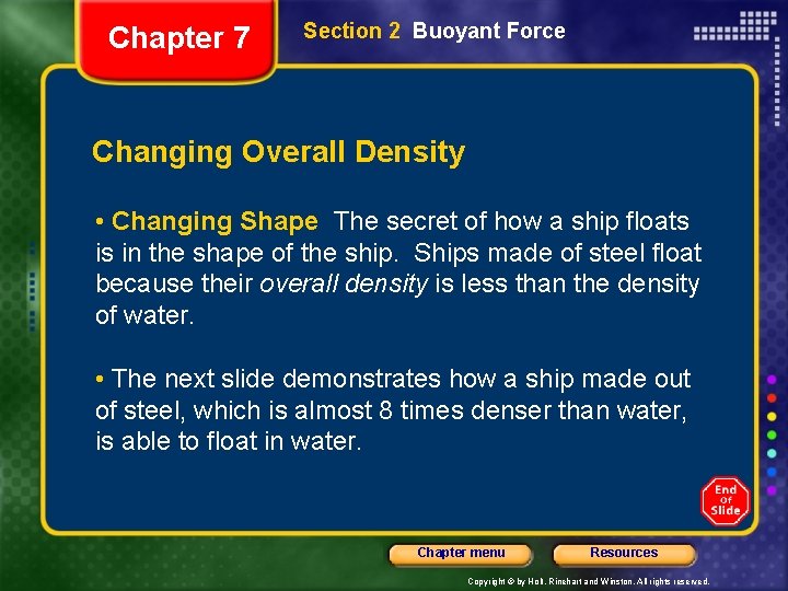 Chapter 7 Section 2 Buoyant Force Changing Overall Density • Changing Shape The secret